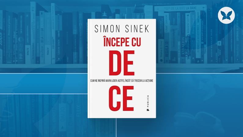 #64 Începe cu DE CE – Simon Sinek