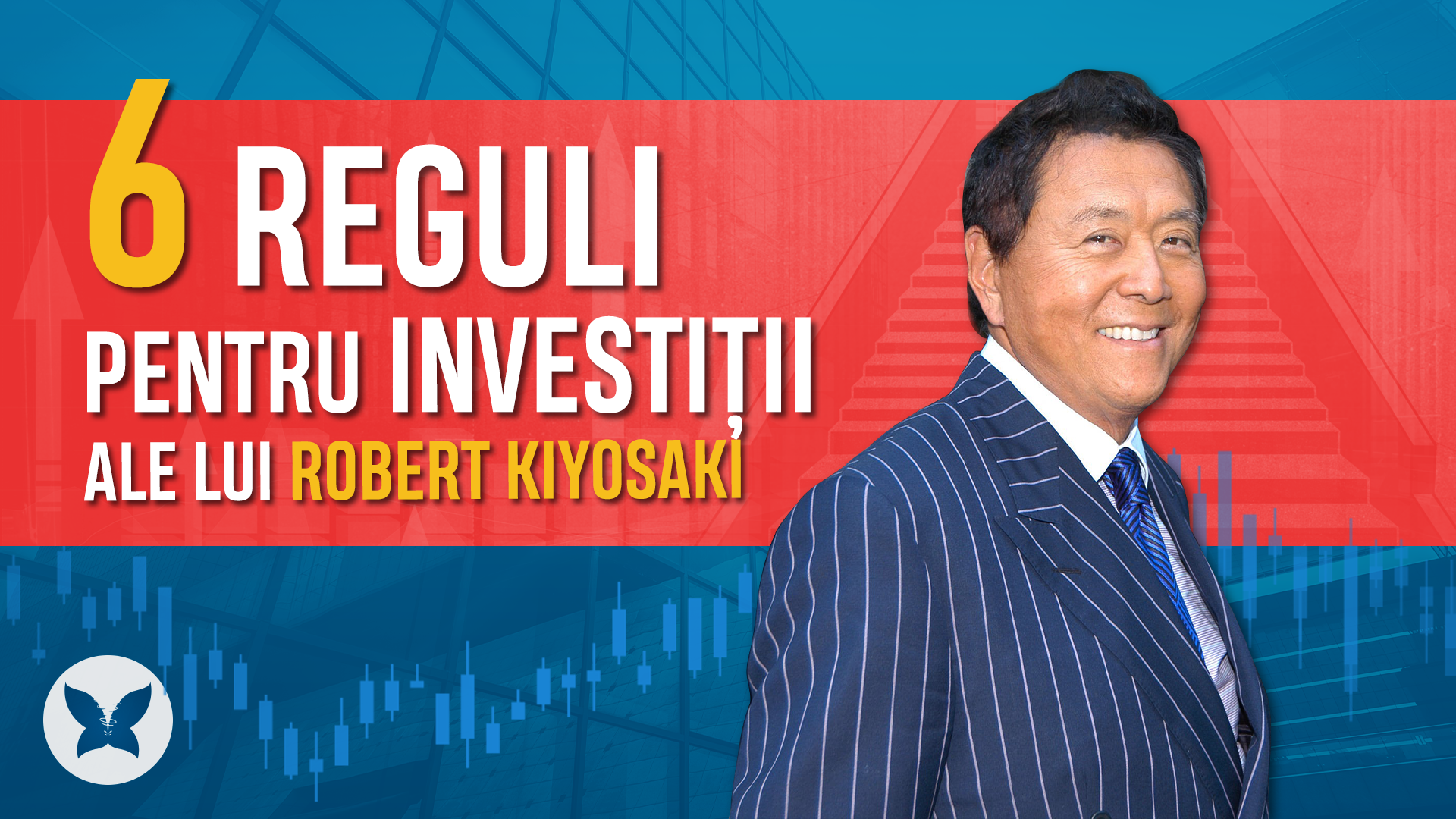 Cele 6 reguli pentru investiții ale lui Robert Kiyosaki